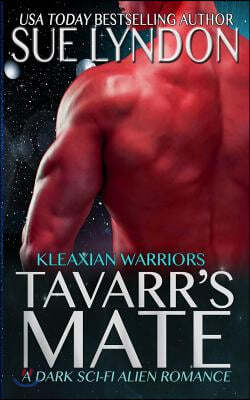 Tavarr&#39;s Mate: A Dark Sci-Fi Alien Romance