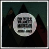 Joshua James - From the Top of Willamette Mountain (LP)