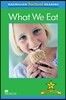 Macmillan Factual Readers Level 2+: What We Eat