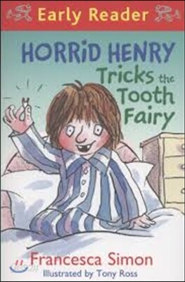 Horrid Henry Early Reader: Horrid Henry Tricks the Tooth Fairy