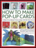 How to Make Pop-Up Cards: 55 Practical Projects Including Step-By-Step Folds