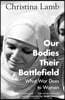 The Our Bodies, Their Battlefield