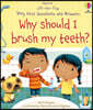 The Very First Questions and Answers Why Should I Brush My Teeth?