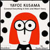 Yayoi Kusama Covered Everything in Dots and Wasn't Sorry.