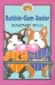 Bubble-Gum Radar