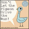 Don't Let the Pigeon Drive the Bus!