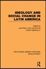 Ideology and Social Change in Latin America