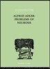 Alfred Adler: Problems of Neurosis