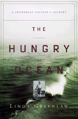 The Hungry Ocean: A Swordboat Captain&#39;s Journey