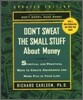 Don't Sweat the Small Stuff about Money: Simple Ways to Create Abundance and Have Fun