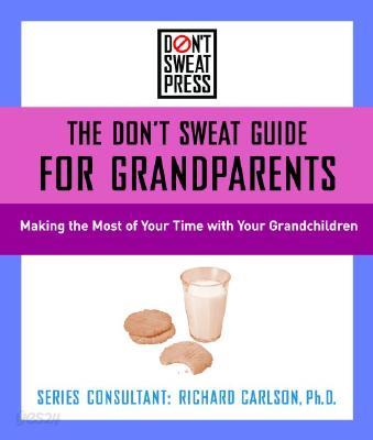 The Don&#39;t Sweat Guide for Grandparents