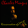 Charles Mingus - Reincarnation Of A Love Bird (140g HQ Clear LP)