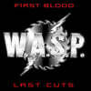 W.A.S.P. (더블유 에이 에스 피) - First Blood, Last Cuts
