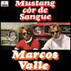 Marcos Valle (마르코스 발레) - Mustang cor de Sangue [LP]