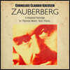 Cornelius Claudio Kreusch (코넬리우스 클라우디오 크로이쉬) - Zauberberg: A Musical Homage To Thomas Mann