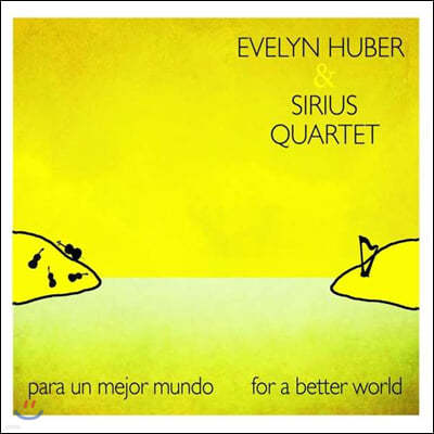 Evelyn Huber & Sirius String Quartet (에블린 후버 & 시리어스 스트링 쿼텟) - Para un mejor mundo - For a better world [2LP]