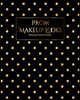 My Prom Makeup Chart Journal: Make Up Charts to Brainstorm Ideas and Practice Your Prom Night Looks