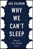 Why We Can't Sleep
