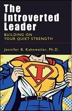 The Introverted Leader: Building on Your Quiet Strength