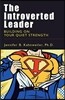 The Introverted Leader: Building on Your Quiet Strength