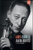 Jascha Heifetz 신의 바이올린 - 야사 하이페츠 다큐멘터리 (God's Fiddler)