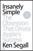 Insanely Simple: The Obsession That Drives Apple's Success