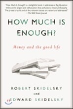 How Much is Enough?: Money and the Good Life