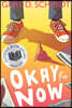Okay for Now: A National Book Award Winner