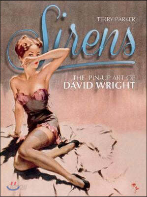 Sirens: The Pin-Up Art of David Wright