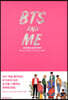 BTS AND ME