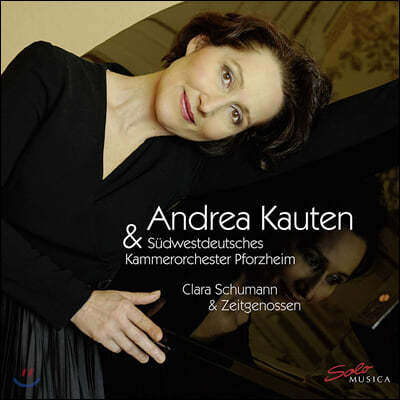 Andrea Kauten 클라라 슈만: 피아노 협주곡 / 라이네케: 피아노 소협주곡 외 (Clara Schumann & Contemporaries)