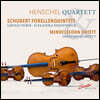 Henschel Quartet 슈베르트: 숭어 오중주 / 멘델스존: 현악 팔중주 (Schubert: Forellenquintett / Mendelssohn: Oktett)