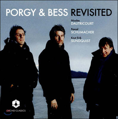 Nicolas Dautricourt / Pascal Schumacher / Knut Erik Sundquist 포기와 베스 다시보기 (Porgy and Bess Revisited)