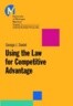 Using the Law for Competitive Advantage