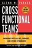 Cross Functional Teams: Working with Allies, Enemies, and Other Strangers