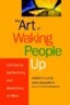 The Art of Waking People Up