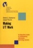 Making I/T Work: An Executive's Guide to Implementing Information Technology Systems