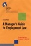 A Manager's Guide to Employment Law: How to Protect Your Company and Yourself