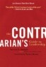 The Contrarian's Guide to Leadership