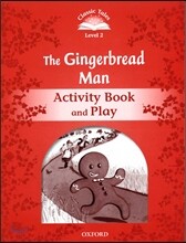 Classic Tales Level 2 : The Gingerbread Man : Activity Book and Play