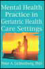 Mental Health Practice in Geriatric Health Care Settings