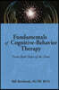 Fundamentals of Cognitive-Behavior Therapy