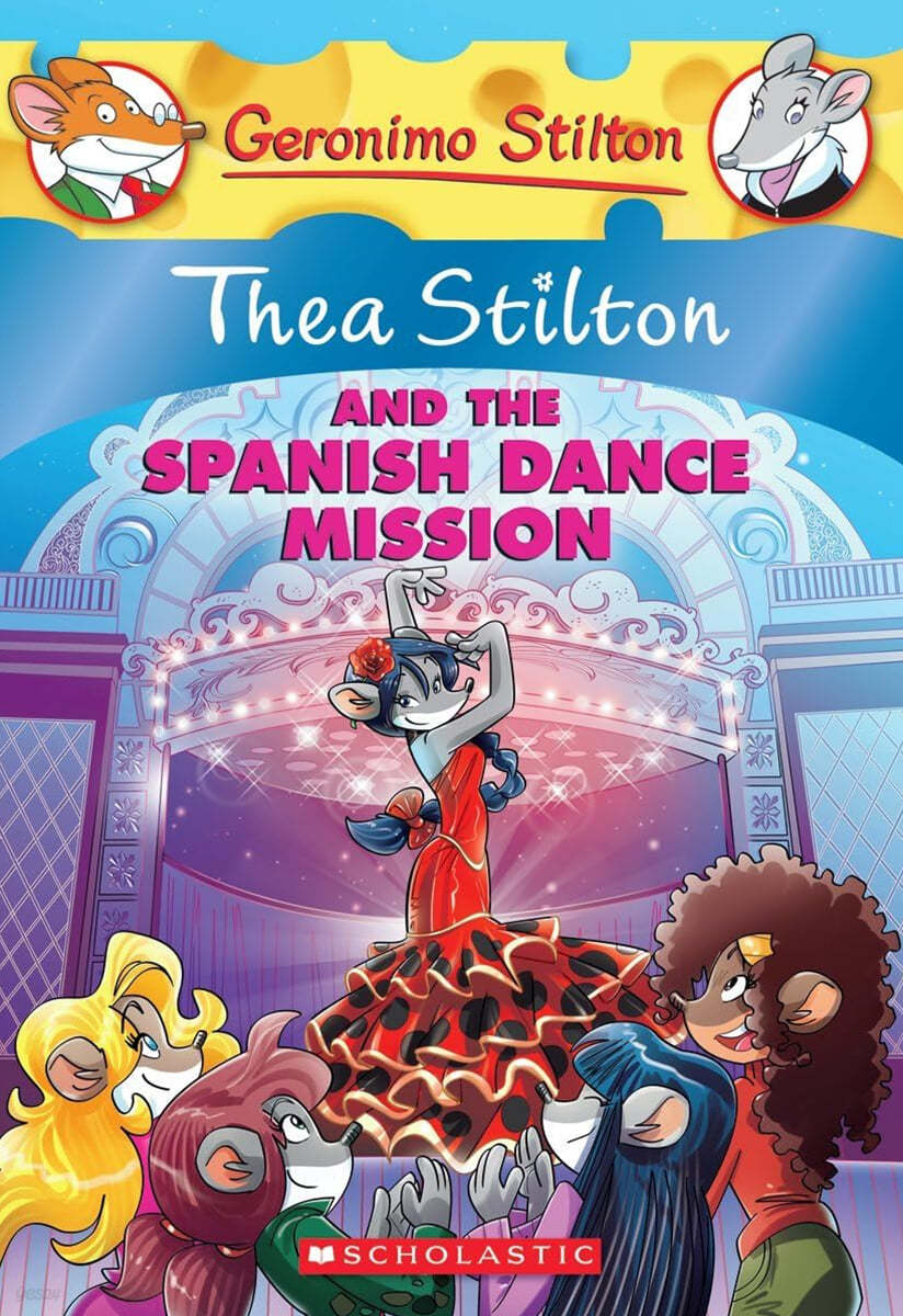 Geronimo : Thea Stilton #16 : Thea Stilton and the Spanish Dance Mission