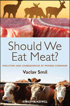 Should We Eat Meat?
