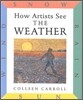How Artists See the Weather: Sun Wind Snow Rain