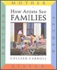 How Artists See: Families: Mother Father Sister Brother
