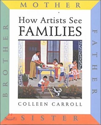 How Artists See: Families: Mother Father Sister Brother