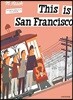 This Is San Francisco: A Children's Classic