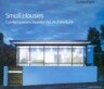 Small Houses: Contemporary Residential Architecture