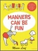Manners Can Be Fun